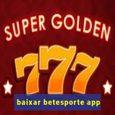 baixar betesporte app